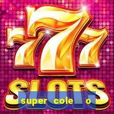 super cole  o 7784 jogos download